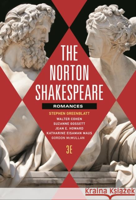 The Norton Shakespeare: Romances and Poems Stephen Greenblatt Walter Cohen Jean E. Howard 9780393938623 W. W. Norton & Company - książka