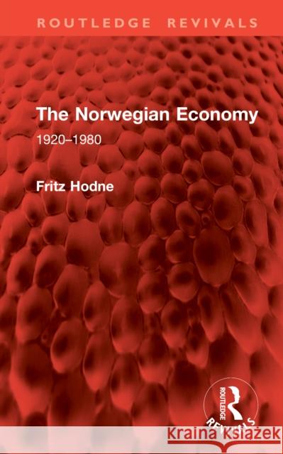The Norwegian Economy: 1920-1980 Fritz Hodne 9781041141020 Routledge - książka