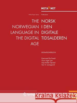 The Norwegian Language in the Digital Age: Bokmalsversjon Georg Rehm, Hans Uszkoreit 9783642313882 Springer-Verlag Berlin and Heidelberg GmbH &  - książka