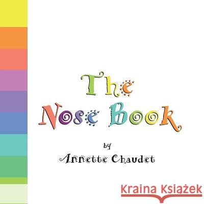 The Nose Book Annette Chaudet 9781932636369 Prairiewinkle Books - książka