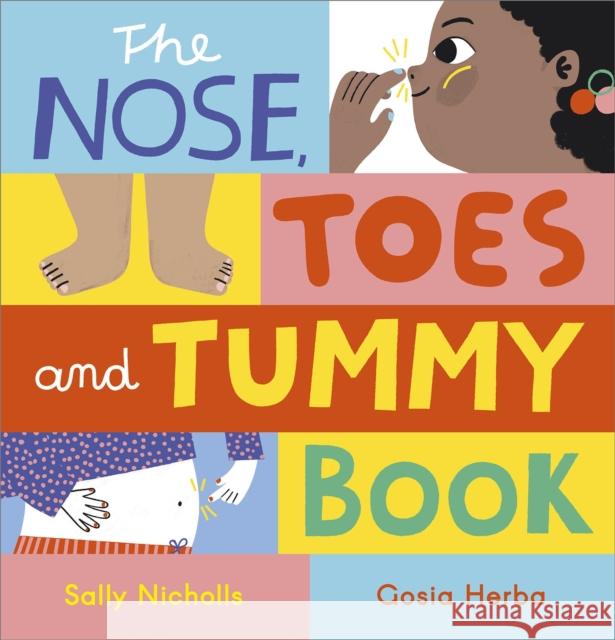 The Nose, Toes and Tummy Book Sally Nicholls 9781839131851 Andersen Press Ltd - książka