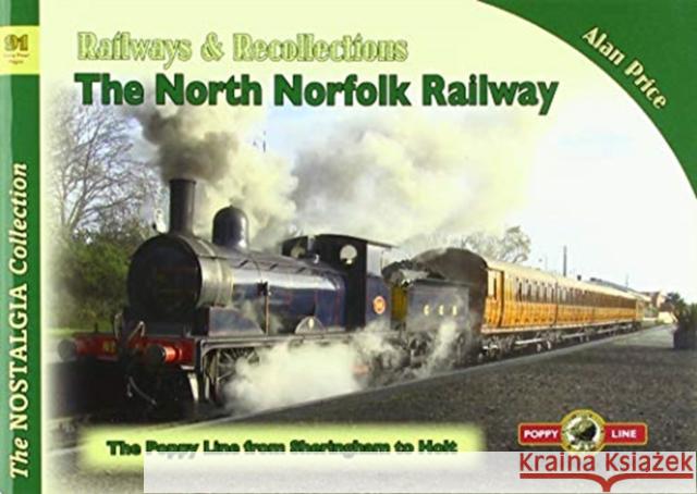 The Nostalgia Collection Volume 91 Railways & Recollections: The North Norfolk Railway Alan Price 9781857945195 Mortons Media Group - książka