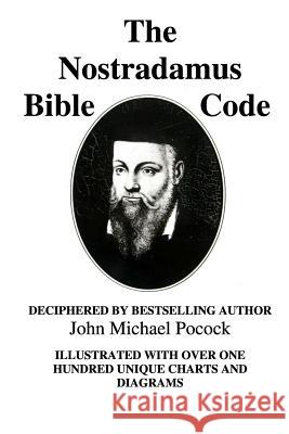 The Nostradamus Bible Code John Michael Pocock 9781480269569 Createspace - książka