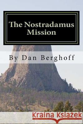 The Nostradamus Mission Dan Berghoff 9781479171750 Createspace Independent Publishing Platform - książka