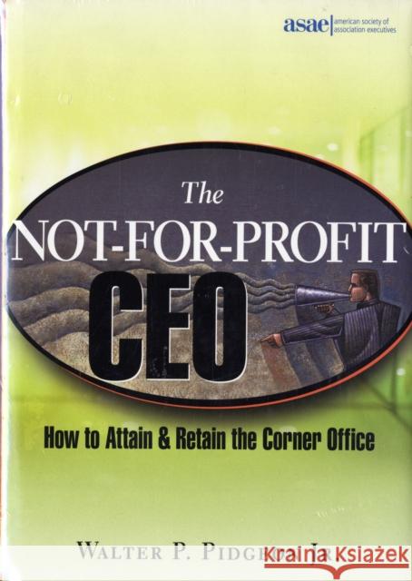 The Not-For-Profit CEO Textbook and Workbook Set [With Workbook] Pidgeon, Walter P. 9780470050859 JOHN WILEY AND SONS LTD - książka