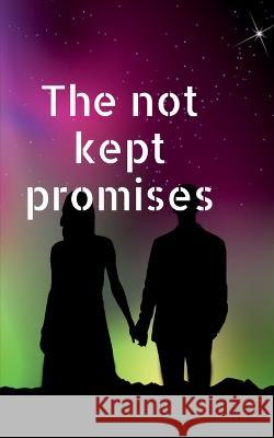 The not kept promises Arpita M 9798886291278 Notion Press, Inc. - książka