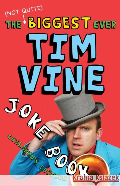 The (Not Quite) Biggest Ever Tim Vine Joke Book: Children's Edition Tim Vine 9781849416207 Penguin Random House Children's UK - książka