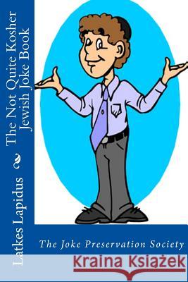 The Not Quite Kosher Jewish Joke Book Latkes Lapidus 9781535078078 Createspace Independent Publishing Platform - książka