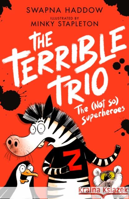 The (Not So) Superheroes (the Terrible Trio #1) Swapna Haddow 9780702342851 Scholastic - książka