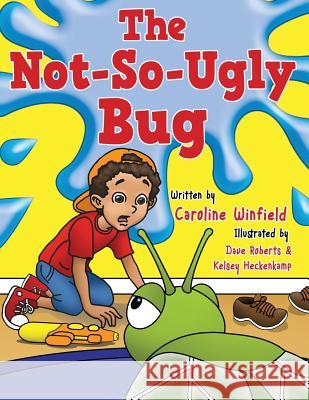 The Not-So-Ugly Bug Caroline Winfield Dave Roberts 9780986270918 Orchid House Publishing - książka