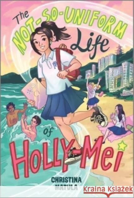 The Not-So-Uniform Life of Holly-Mei Christina Matula 9781335428653 Harlequin (UK) - książka