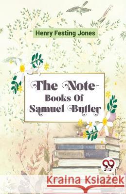 The Note-Books Of Samuel Butler Henry Festing Jones   9789357488778 Double 9 Books - książka