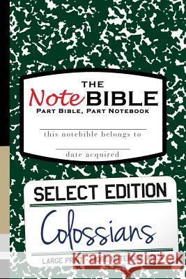 The NoteBible: Select Edition - New Testament Colossians Michael, Christian 9780692550021 Scroll Media - książka