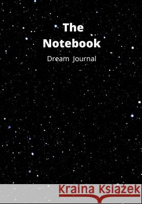 The Notebook Dream Journal: Dream Journal Ann Lester 9781458376220 Lulu.com - książka