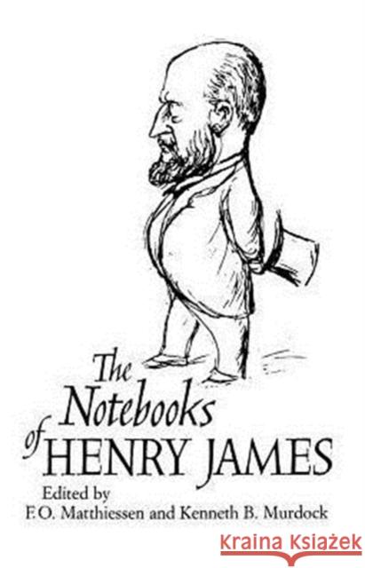 The Notebooks of Henry James Henry James Francis Otto Matthiessen Kenneth B. Murdock 9780226511047 University of Chicago Press - książka