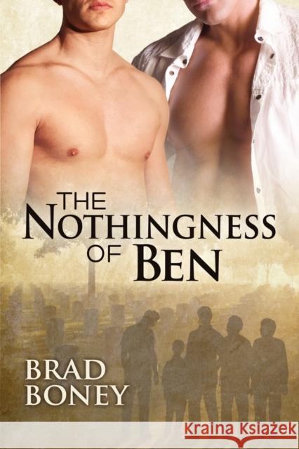 The Nothingness of Ben Brad Boney 9781623801380 Dreamspinner Press - książka