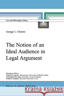 The Notion of an Ideal Audience in Legal Argument G. C. Christie 9789048154456 Not Avail - książka