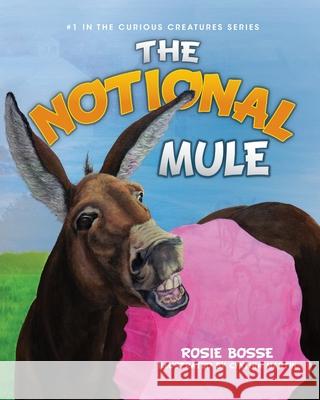 The Notional Mule Rosie Bosse 9781643180991 Imperium Publishing - książka