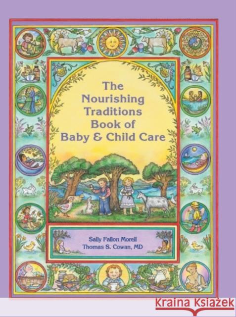 The Nourishing Traditions Book of Baby & Child Care Thomas S. Cowan 9780982338315 New Trends Publishing - książka