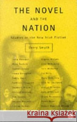 The Novel and the Nation: Studies in the New Irish Fiction Smyth, Gerry 9780745312156 PLUTO PRESS - książka