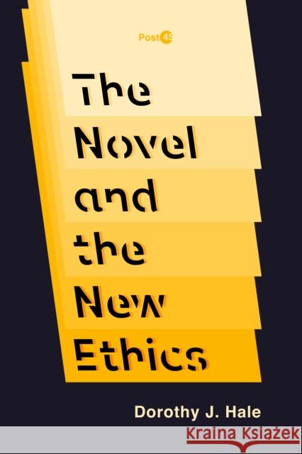 The Novel and the New Ethics Dorothy Hale 9780804794053 Stanford University Press - książka