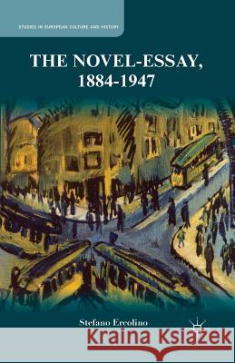 The Novel-Essay, 1884-1947 Stefano Ercolino S. Ercolino 9781349487202 Palgrave MacMillan - książka