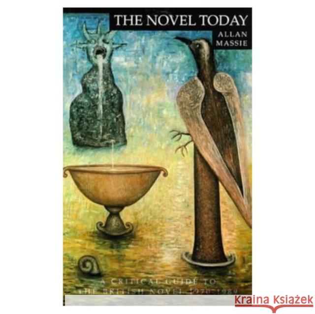 The Novel Today: A Critical Guide to the British Novel 1970-1989 Massie, Allan 9780582004078 Taylor and Francis - książka