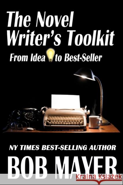 The Novel Writer's Toolkit Mayer, Bob 9781935712299 Who Dares Wins - książka