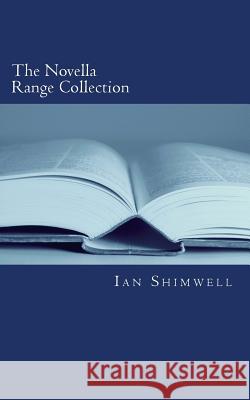The Novella Range Collection Ian Shimwell 9781484194829 Createspace - książka