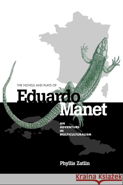 The Novels and Plays of Eduardo Manet: An Adventure in Multiculturalism Zatlin, Phyllis 9780271028286 PENNSYLVANIA STATE UNIVERSITY PRESS - książka