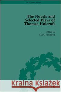 The Novels and Selected Plays of Thomas Holcroft  9781851968015 Pickering & Chatto (Publishers) Ltd - książka