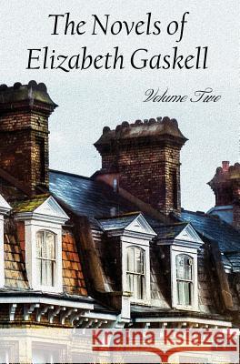 The Novels of Elizabeth Gaskell, Volume Two, Including Sylvia's Lovers and Wives and Daughters Elizabeth Cleghorn Gaskell 9781781394311 Benediction Classics - książka