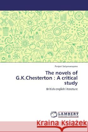 The novels of G.K.Chesterton : A critical study : British english literature Satyanarayana, Penjuri 9783659281921 LAP Lambert Academic Publishing - książka