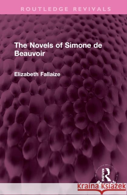 The Novels of Simone de Beauvoir Elizabeth Fallaize 9781032376202 Taylor & Francis - książka