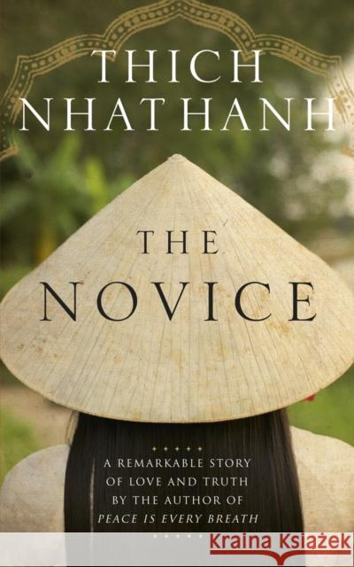 The Novice : A remarkable story of love and truth Thich Hanh 9781846043178  - książka