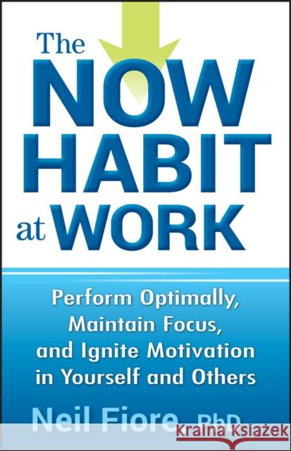 The Now Habit at Work Fiore, Neil 9780470593462  - książka