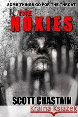 The Noxies Scott E. Chastain Http //Www Selfpubbookcovers Com/Cherylc 9781514297865 Createspace Independent Publishing Platform - książka