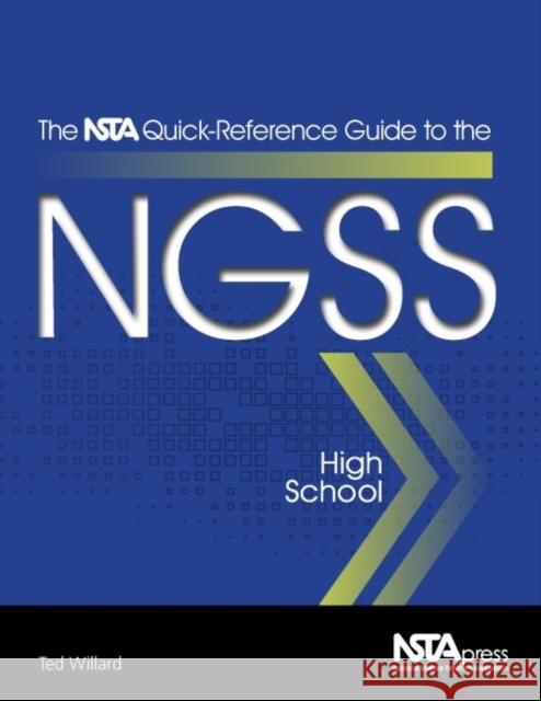 The NSTA Quick-Reference Guide to the NGSS: High School Ted Willard   9781941316139 National Science Teachers Association - książka