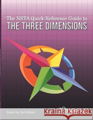 The Nsta Quick-Reference Guide to the Three Dimensions Ted Willard 9781681409658 National Science Teachers Association - książka