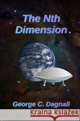 The Nth Dimension George C. Dagnall 9781494309657 Createspace - książka