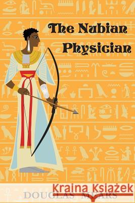 The Nubian Physician Douglas Mears 9781545387986 Createspace Independent Publishing Platform - książka