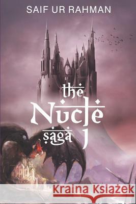 The Nucle Saga I Saif Ur Rahman 9781520694795 Independently Published - książka