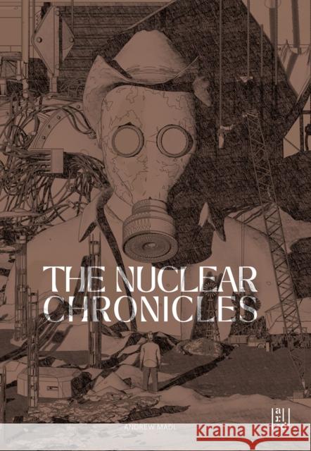 The Nuclear Chronicles: Design Research on the Landscapes of the US Nuclear Highway Andrew Madl 9781957183862 Oro Editions - książka