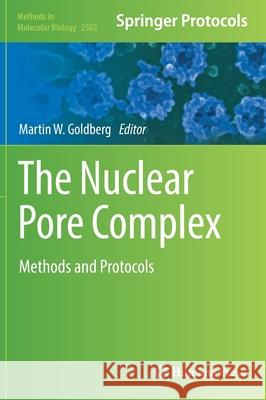 The Nuclear Pore Complex: Methods and Protocols Martin W. Goldberg 9781071623367 Humana - książka