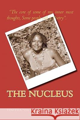 The Nucleus Tinitha Y. Warren Natonia Johnson Harry Ford 9781452840758 Createspace - książka