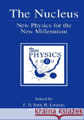 The Nucleus: New Physics for the New Millennium Smit, F. D. 9780306463020 Springer - książka