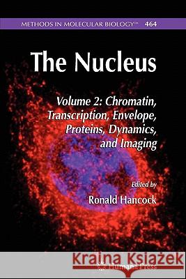 The Nucleus: Volume 1: Nuclei and Subnuclear Components Hancock, Ronald 9781617378638 Springer - książka