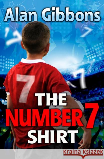 The Number 7 Shirt Alan Gibbons 9781781121337 HarperCollins Publishers - książka