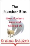 The Number Bias: How numbers dominate our world and why that's a problem we need to fix Sanne Blauw 9781529342734 Hodder & Stoughton