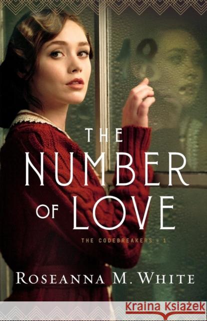 The Number of Love Roseanna M. White 9780764231810 Bethany House Publishers - książka